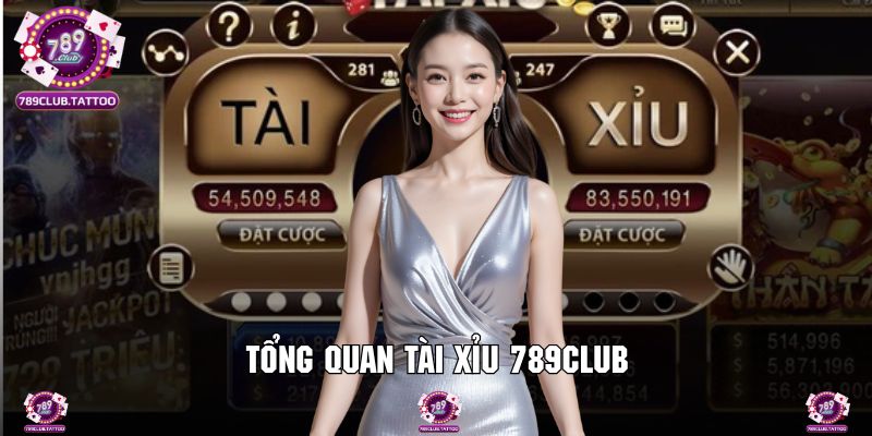 Khái quát cơ bản chung về tài xỉu 789club trực tuyến